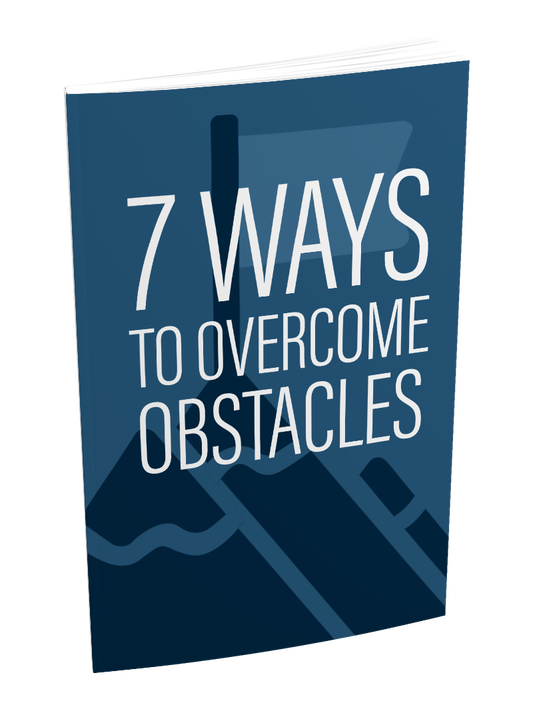 7 ways to overcome obstacles